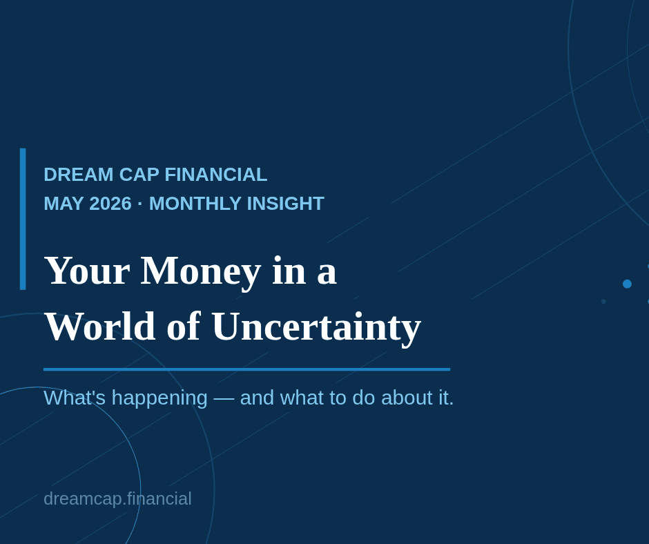 Your Money in a World of Uncertainty: What You Need To Know Right Now